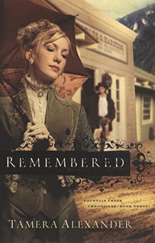 Remembered (Fountain Creek Chronicles, 3, Band 3) von Bethany House Publishers